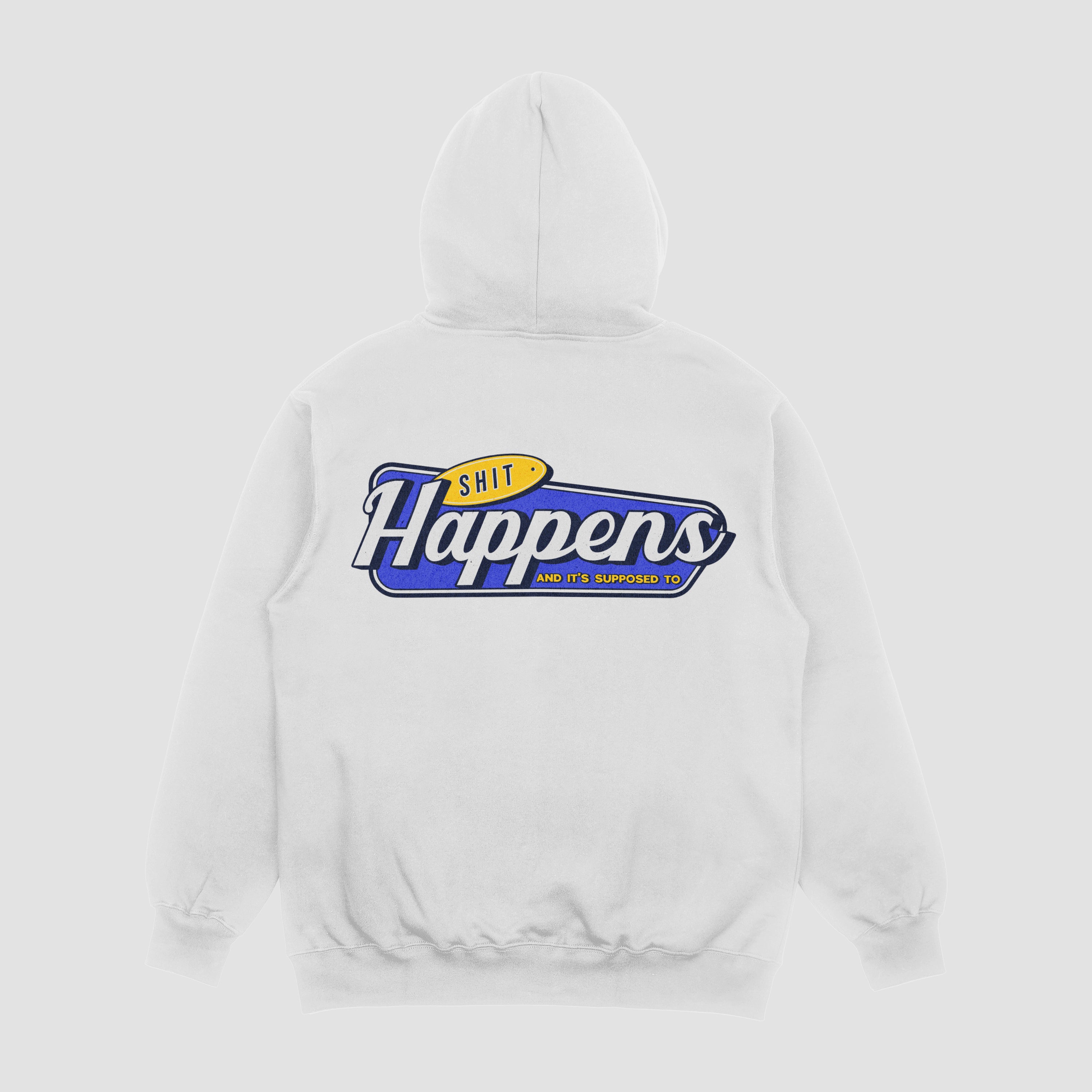 "Shit Happens" Hoodie